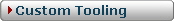 Custom Tooling